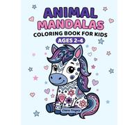 Animal Mandalas Coloring Book for Kids Ages 2-4: Horse, Lion, Monkey, Dolphin, Cat, Mouse and Many More Cute and Easy Coloring Pages