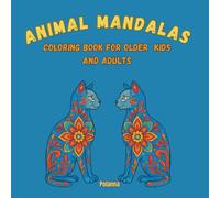ANIMAL MANDALAS : COLORING BOOK FOR OLDER KIDS