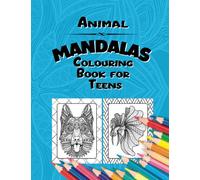 Animal Mandalas Colouring Book For Teens: Boys, Patterns for Relaxing, Stress Relief for Teenagers, 50 Single sided Designs, 102 pages, 8.5x11