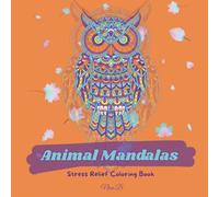 Animal Mandalas: Stress Relief Coloring Book