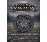 Animal Mandalas - Wolves Edition, Volume 5: 80 Abstract Wolf-Inspired Mandalas for Calm, Balance & Relaxation
