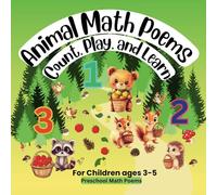 Animal Math Poems: Count, Play, and Learn: Fun Rhymes and Simple Math with Animal Friends