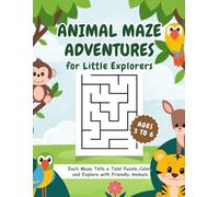 Animal Maze Adventures for Little Explorers: 112 Pages, Ages 3 to 6 , 80 Story-Based Maze Puzzles, Color-as-You-Go Animal Pictures, Bonus Coloring ... Series) (Maze Adventure for Little Explorers)