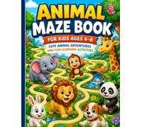 Animal Maze Book for Kids Ages 4-8: Fun and Engaging Puzzles to Boost Problem-Solving Skills, Focus, and Hand-Eye Coordination