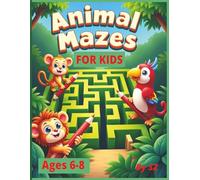 Animal Mazes - Ages 6-8: Fun Brain Games to Boost Focus, Problem-Solving & Confidence - With Easy to Very Hard Mazes and Bonus Word Searches| 8.5 x 11 inch | 180 pages| Perfect screen-free gift