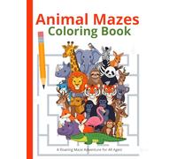 Animal Mazes Coloring Book: 31 Large Animal-Shaped Mazes for Kids, Teens & Adults - Fun and Relaxing Puzzle Activity Book (8.5" x 11")