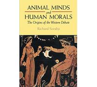 Animal Minds and Human Morals: The Origins of the Western Debate