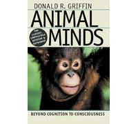 Animal Minds - Beyond Cognition to Consciousness Rev & Exp