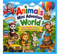 Animal Mini Adventure World: Explore, imagine and Color!A Fun Coloring book for kids age 4-8