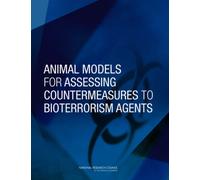 Animal Models for Assessing Countermeasures to Bioterrorism Agents