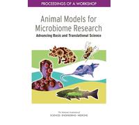Animal Models for Microbiome Research: Advancing Basic and Translational Science: Proceedings of a Workshop