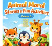 Animal Moral Stories for Kids - Volume 3: Stories, Activities & Drawing Fun to Teach Life Lessons