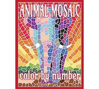 ANIMAL MOSAIC Color By Number: Activity Puzzle Coloring Book for Adults Relaxation & Stress Relief (Color by Number Coloring Books)
