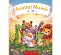 Animal Moves A to Z: Mindful Movements and Stretches for Kids