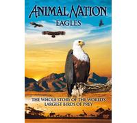 Animal Nation: Eagles - The Whole Story [DVD]