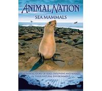 Animal Nation: Sea Mammals - The Whole Story [DVD]