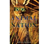 Animal Nation: The True Story of Animals and Australia