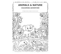 Animal & Nature Colouring Book for Kids Ages 4-8: An 80-Page Activity Book Featuring Baby Animals, Woodland Creatures, Jungle Wildlife, Ocean Life, ... and Butterflies (Colour, Discover & Create)