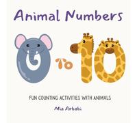 Animal Numbers 0 to 10: Fun Counting Activities with Animals, Tracing, Coloring & Play, for kids aged 2 to 5