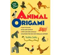 Animal Origami: Easy to Make, Fun and Fantasy, Pets and Zoo Animals, Features the New Unit Origami Method, Includes Folding Paper