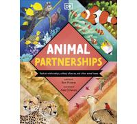 Animal Partnerships : Radical Relationships, Unlikely Alliances, and Other Animal Teams