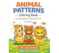 Animal Patterns Coloring Book: Cute Mandala, Stripe & Shape Designs for Kids Ages 4-7 | Easy and Fun Coloring Pages for Creativity & Relaxation (Little Explorers Animal Coloring & Activity Books)