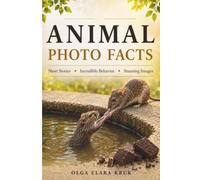 ANIMAL PHOTO FACTS: Short Stories Incredible Behavior Stunning Images