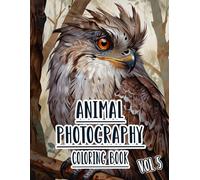 Animal Photography Coloring Book: Vol 5 About Grayscale Photos of Wild And Domestic Animals Pets Birds Natural Wildlife From Different Biomes. High ... For Mindful Fun Relaxation And Stress Relief