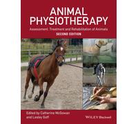 Animal Physiotherapy : Assessment, Treatment and Rehabilitation of Animals