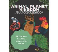 Animal Planet Kingdom Adult Coloring Book: An Animal Adult Coloring Book with Mandala Pattern Style-52 Animal To Color