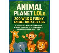 Animal Planet LOLs: 200 Wild & Funny Animal Jokes for Kids: A Hilarious Joke Book Packed with Roaring Laughter, Silly Animal Puns & Jungle Giggles for Smart Kids!