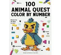 Animal Quest Color By Number: 100 Adorable Animals to Discover and Color-A Fun Pixel Art Quest!