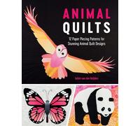 Animal Quilts: 12 Paper Piecing Patterns for Stunning Animal Quilt Designs