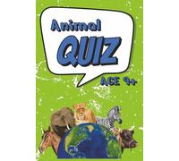 Animal Quiz for Kids Age 9+: 50 Fun Multiple-Choice Questions About animals | Educational Trivia Game for Learning (Ultimate Quiz Book for Kids Ages 9-12 Series)