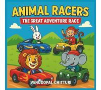 Animal Racers: The Great Adventure Race: A Fun Coloring & Activity Storybook for Kids with Cars, Animals, Toy Blasters, and Racing Challenges (Coloring Books)