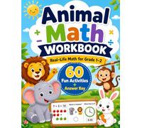 Animal Real-Life Math Workbook for Grade 1-2: 60 Fun Math Activities with Animals + Answer Key | Build Early Math Skills Through Real-Life Scenarios