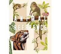 Animal Reference Book: Mammalian Species, Restored Vintage Illustrations for Artists and Designers (Reference Realm)
