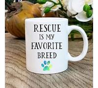 Animal Rescue Gift Rescue Mug Rescue is My Favorite Breed Rescue Dogs Dog Lover Gift Rescue Mom Mug Animal Foster Gift Pet Adoption White 11OZ