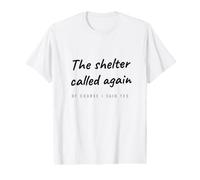 Animal Rescue - The Shelter Called Again - Dog Rescue Value Graphic T-Shirt