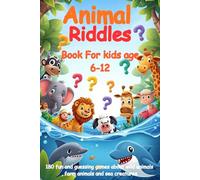Animal Riddles Book for Kids Ages 6-12: 180 Fun and Easy Guessing Games About Wild Animals, Farm Animals, and Sea Creatures