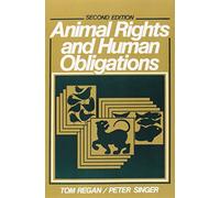 Animal Rights and Human Obligations