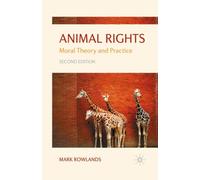 Animal Rights : Moral Theory and Practice