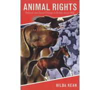 Animal Rights : Political and Social Change in Britain since 1800