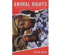 Animal Rights: Political and Social Change in Britain since 1800