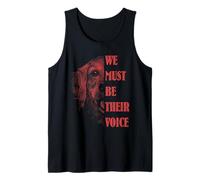 Animal rights WE MUST BE THEIR VOICE Animal rights activists Tank Top