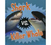 Animal Rivals: Shark vs. Killer Whale