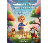 Animal Safety Rules for Kids: A Fun Children’s Story About Safe Behavior, Kindness, and Respect for Animals (Kai & EZO: Safety Adventures for Kids)
