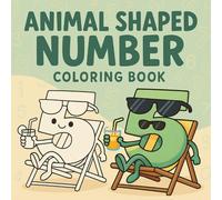 Animal Shaped Numbers and Kawaii Number Shapes Adventure: A Fun and Cute Coloring Book for Toddlers and Preschoolers to Learn Numbers with Animal ... Designs - 30 Pages Plus Bonus Activities