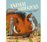 Animal Sidekicks : Amazing Stories of Symbiosis in Animals and Plants
