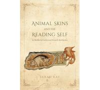 Animal Skins and the Reading Self in Medieval Latin and French Bestiaries (Emersion: Emergent Village resources for communities of faith)
